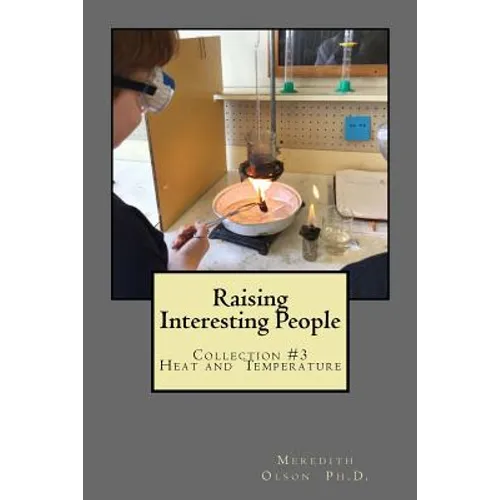 Raising Interesting People: Collection #3 Heat And Temperature