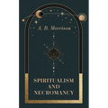 Spiritualism and Necromancy