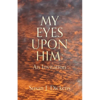 My Eyes Upon Him: An Invitation