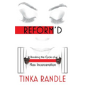 Reform'd: Breaking The Cycle Of Mass Incarceration