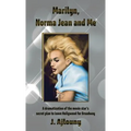 Marilyn, Norma Jean and Me