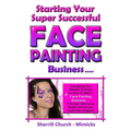 Starting Your Super Successful Face Painting Business