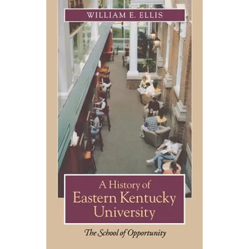 A History of Eastern Kentucky University: The School of Opportunity