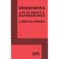 Desdemona, a Play About a Handkerchief