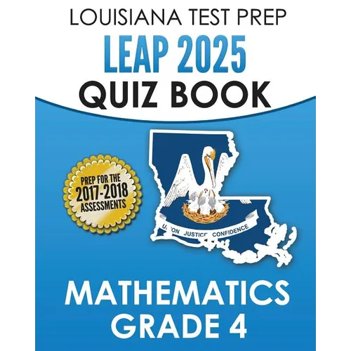 LOUISIANA TEST PREP LEAP 2025 Quiz Book Mathematics Grade 4: Complete Coverage of the Louisiana Student Standards for Mathematics (LSSM)