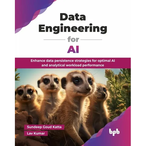 Data Engineering for AI: Enhance data persistence strategies for optimal AI and analytical workload performance (English Edition)