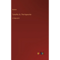 Tartuffe; Or, The Hypocrite: in large print