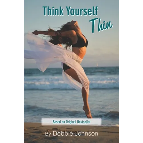 Think Yourself Thin: Lose Weight Naturally through Your Subconscious Mind