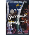 The Surrealist Menagerie: Strange Beasts & Fantastic Visions