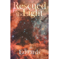 Rescued by the Light: A True Story