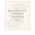 Descendants of the Immigrant Jared Greer Vol. I