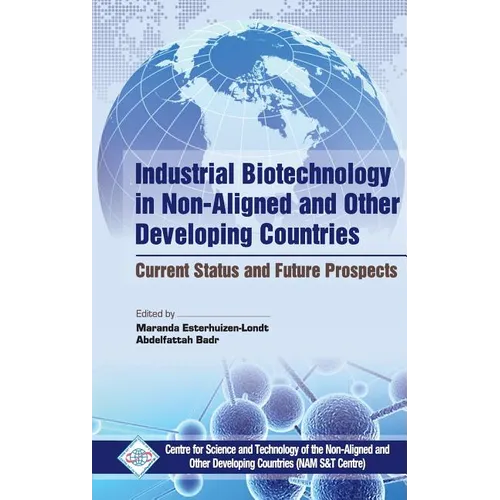 Industrial Biotechnology in Non Aligned and Other Developing Countries Current Status and Future Prospects