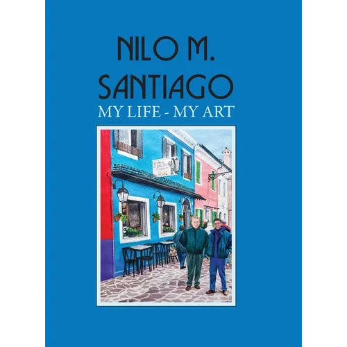 Nilo M. Santiago: My Life - My Art