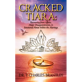 Cracked Tiara: Recovering from Affairs, Major Disappointments, & Emotional Abuse Within the Marriage