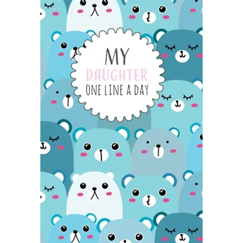 My Daughter One Line a Day: Five Year Memory Book for new Moms.