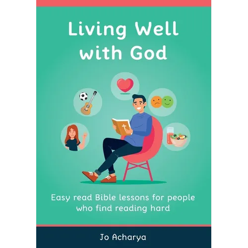 Living Well With God: Easy Read Bible Lessons for People Who Find Reading Hard