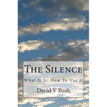 The Silence: What It Is, How To Use It