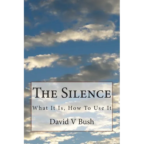 The Silence: What It Is, How To Use It