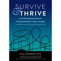 Survive & Thrive: Entrepreneurship Frameworks That Work