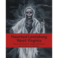 Haunted Lewisburg West Virginia