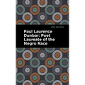 Paul Laurence Dunbar: Poet Laureate of the Negro Race