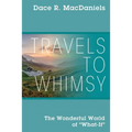 Travels to Whimsy: The Wonderful World of 'What-If'