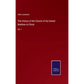 The History of the Church of the United Brethren in Christ: Vol. I
