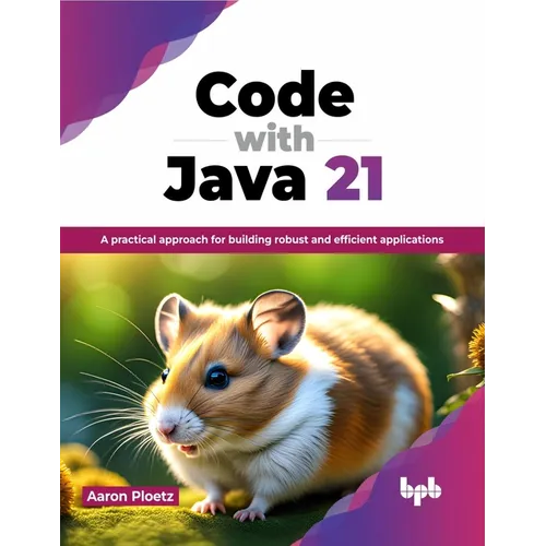 Code with Java 21: A practical approach for building robust and efficient applications (English Edition)