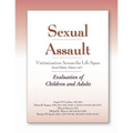 Sexual Assault Victimization Across the Life Span, Second Edition, Volume 2: Evaluation of Children and Adults