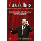 Caesar's Hours: My Life in Comedy, with Love and Laughter - Paperback