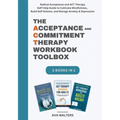 The Acceptance and Commitment Therapy Workbook Toolbox: Radical Acceptance and ACT Therapy Self-Help Guide to Cultivate Mindfulness, Build Self-Esteem