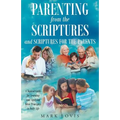 Parenting from the Scriptures and Scriptures for the Parents