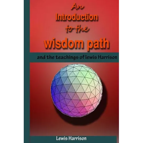 An Introduction to the Wisdom Path and the Teachings of Lewis Harrison