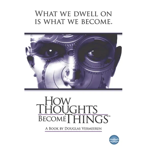 How Thoughts Become Things