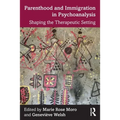 Parenthood and Immigration in Psychoanalysis: Shaping the Therapeutic Setting