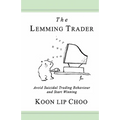 The Lemming Trader: Avoid suicidal trading behaviour and start winning