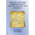 Cherokee Citizenship Commission Dockets Volume IV: 1880-1884 and 1887-1889