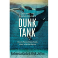 Escaping the School Leader's Dunk Tank: How to Prevail When Others Want to See You Drown
