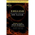 Learn English 10X Faster: Burn Your Old Habits, Say No To Grammar