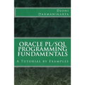 Oracle PL/SQL Programming Fundamentals: A Tutorial by Examples