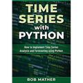 Time Series with Python: How to Implement Time Series Analysis and Forecasting Using Python