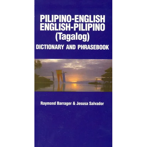 Pilipino-English/English-Pilipino Dictionary & Phrasebook