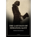 The Last Days of Immanuel Kant: Easy to Read Layout