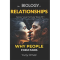 Biology of Relationships: Why People Form Pairs