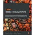 Learn Bosque Programming: Boost your productivity and software reliability with Microsoft's new open-source programming language