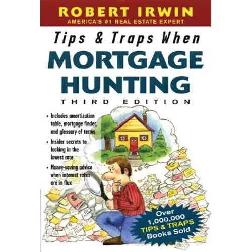 Tips & Traps When Mortgage Hunting, 3/E