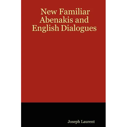 New Familiar Abenakis and English Dialogues