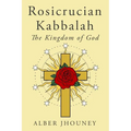 Rosicrucian Kabbalah: The Kingdom of God