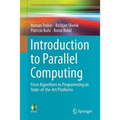 Introduction to Parallel Computing: From Algorithms to Programming on State-Of-The-Art Platforms