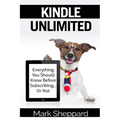 Kindle Unlimited: Everything You Should Know Before Subscribing...Or Not